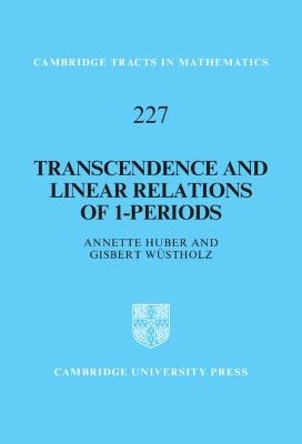 Transcendence and Linear Relations of 1-Periods - Annette Huber, Gisbert Wüstholz