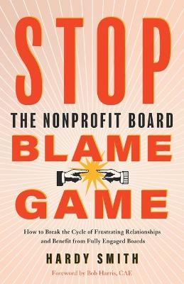 Stop the Nonprofit Board Blame Game - Hardy Smith