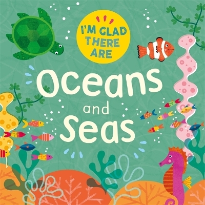 I'm Glad There Are: Oceans and Seas - Tracey Turner