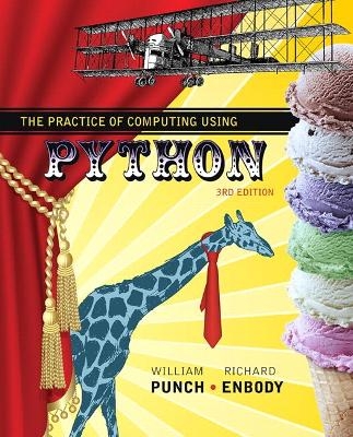 Practice of Computing Using Python, The - William Punch, Richard Enbody