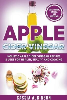 Apple Cider Vinegar - Cassia Albinson