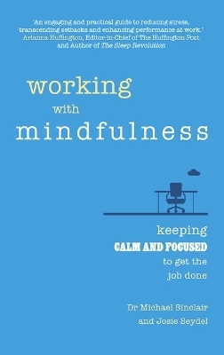 Working with Mindfulness - Michael Sinclair, Josie Seydel