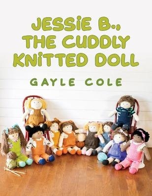 JESSiE B., THE CUDDLY KNiTTED DOLL - Patricia G Cole