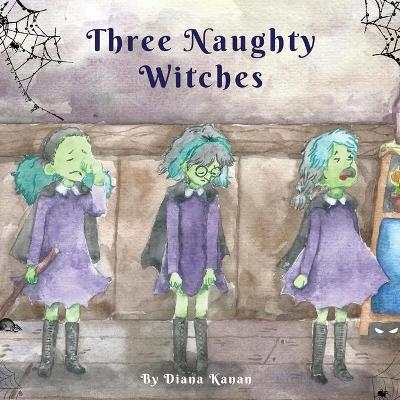 Three Naughty Witches - Diana Kanan