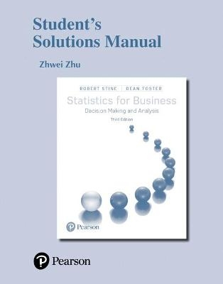 Student Solutions Manual for Statistics for Business - Robert Stine, Dean Foster