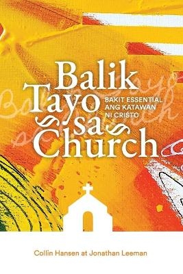 Rediscover Church / Balik Tayo sa Church (Taglish) - Collin Hansen, Jonathan Leeman