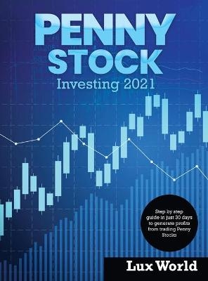 Penny Stock Investing 2021 -  Lux World