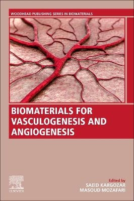 Biomaterials for Vasculogenesis and Angiogenesis - 