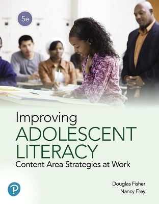 Improving Adolescent Literacy - Douglas Fisher, Nancy Frey