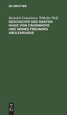 Geschichte des Grafen Hugo von Craenhove und seines Freundes Abulfaragus - Wilhelm Wolf, Heinrich Conscience