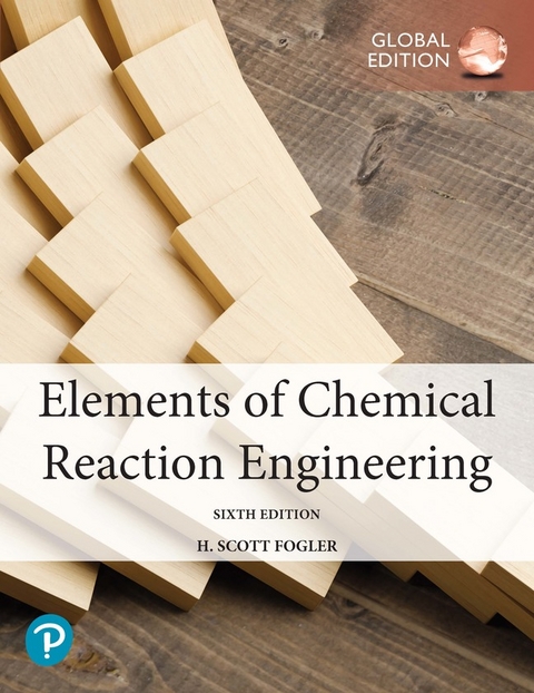 Elements of Chemical Reaction Engineering, Global Edition - H. Fogler