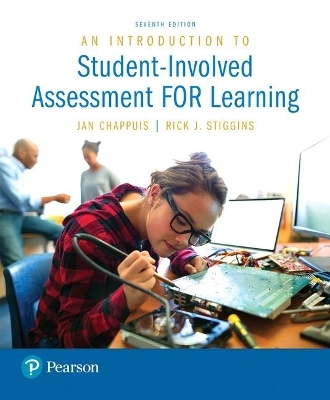 Introduction to Student-Involved Assessment FOR Learning, An with MyLab Education with Enhanced Pearson eText -- Access Card Package - Jan Chappuis, Rick Stiggins