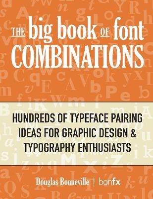 The Big Book of Font Combinations - Douglas N Bonneville