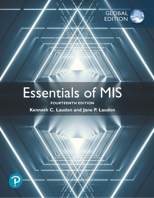 Essentials of MIS, Global Edition + MyLab MIS with Pearson eText (Package) - Kenneth Laudon, Jane Laudon