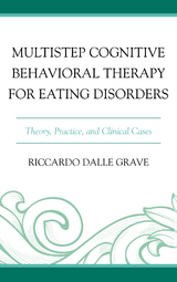 Multistep Cognitive Behavioral Therapy for Eating Disorders -  Riccardo Dalle Grave