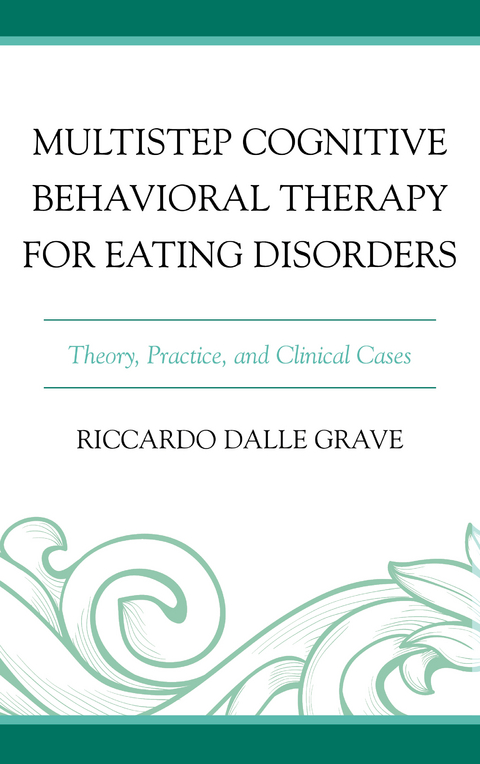 Multistep Cognitive Behavioral Therapy for Eating Disorders -  Riccardo Dalle Grave