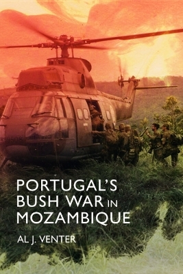 Portugal's Bush War in Mozambique - Al J Venter