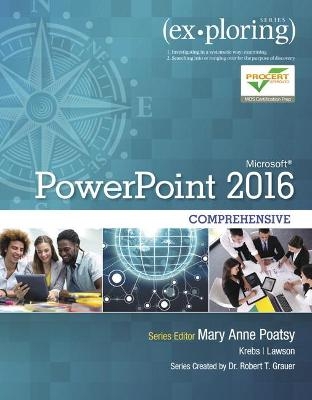 Exploring Microsoft PowerPoint 2016 Comprehensive - Mary Anne Poatsy, Rebecca Lawson, Robert Grauer, Cynthia Krebs