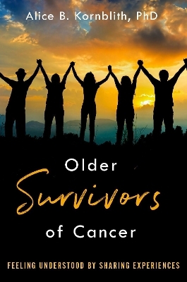 Older Survivors of Cancer - Alice B. Kornblith