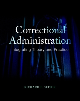 Correctional Administration - Richard Seiter