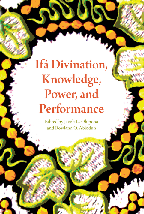 Ifá Divination, Knowledge, Power, and Performance - 