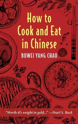 How to Cook and Eat Chinese -  Buwei Yang Chao