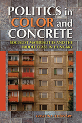 Politics in Color and Concrete -  Krisztina Fehervary