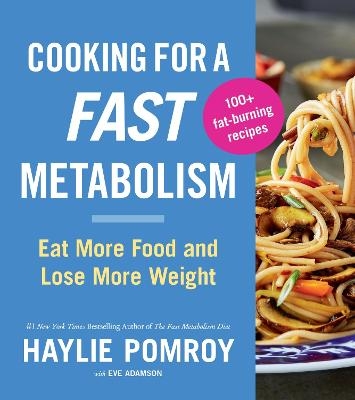 Cooking for a Fast Metabolism -  Haylie Pomroy