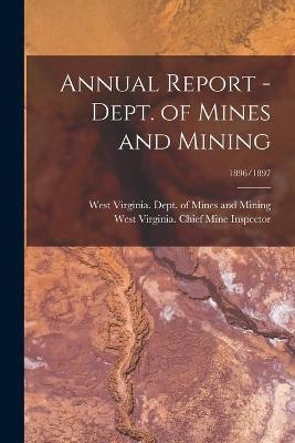 Annual Report - Dept. of Mines and Mining; 1896/1897 - 