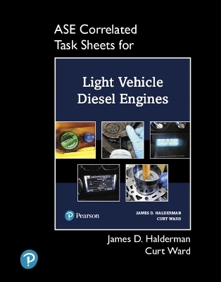 ASE Correlated Task Sheets for Light Vehicle Diesel Engines - James Halderman, Curt Ward