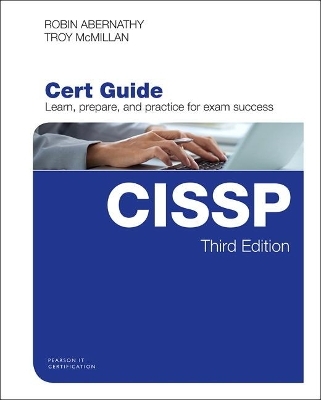 CISSP Cert Guide - Robin Abernathy, Troy McMillan