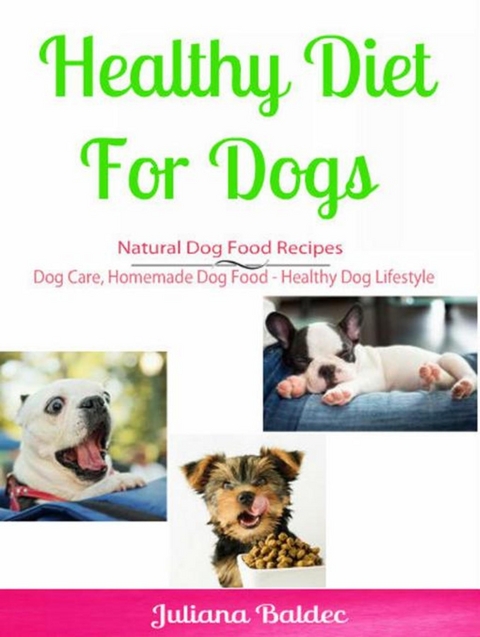 Healthy Diet for Dog: Natural Dog Food Recipes -  Candal Wellington