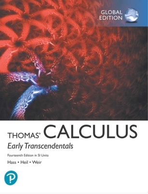 Thomas' Calculus: Early Transcendentals in SI Units - Joel Hass, Christopher Heil, Maurice Weir