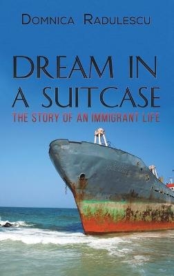 Dream in a Suitcase - Domnica Radulescu