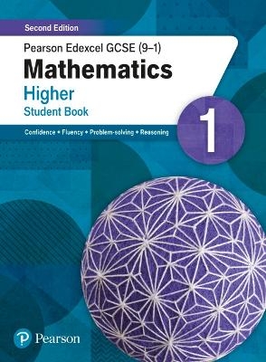 Pearson Edexcel GCSE (9-1) Mathematics Higher Student Book 1 - Katherine Pate, Naomi Norman