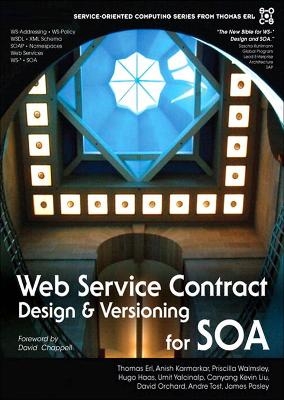 Web Service Contract Design and Versioning for SOA - Thomas Erl, Anish Karmarkar, Priscilla Walmsley, Hugo Haas, Kevin Liu