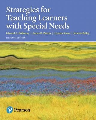 Strategies for Teaching Learners with Special Needs - Edward Polloway, James Patton, Loretta Serna, Jenevie Bailey