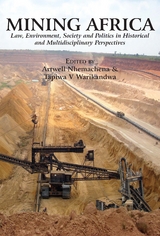 Mining Africa. Law, Environment, Society and Politics in Historical and Multidisciplinary Perspectives - 