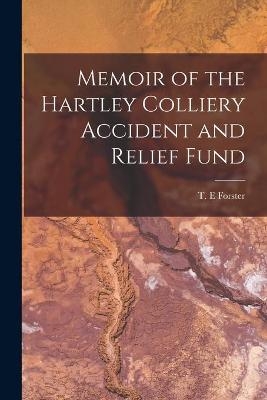 Memoir of the Hartley Colliery Accident and Relief Fund - 