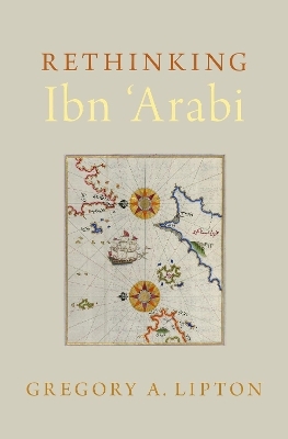 Rethinking Ibn 'Arabi - Gregory A. Lipton