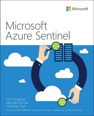 Microsoft Azure Sentinel - Yuri Diogenes, Nicholas Dicola, Jonathan Trull