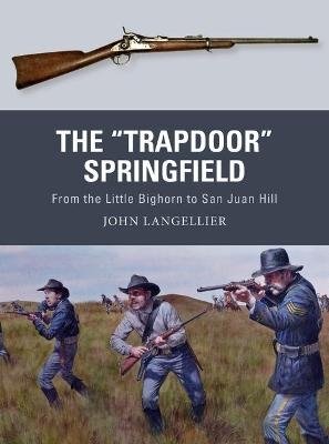 The "Trapdoor" Springfield - John Langellier