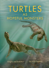 Turtles as Hopeful Monsters -  Olivier Rieppel