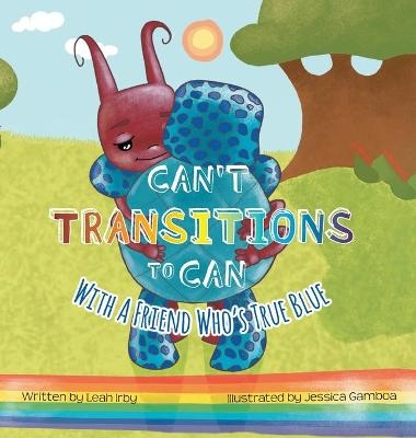 Can't Transitions To Can - Leah Irby