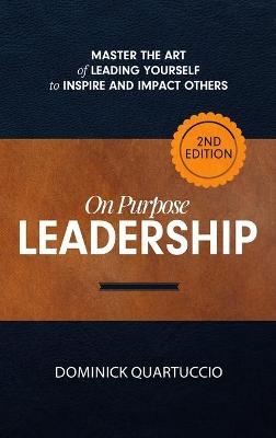 On Purpose Leadership - Dominick Quartuccio