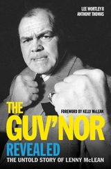 The Guv'nor Revealed - The Untold Story of Lenny McLean - Anthony Thomas, Lee Wortley