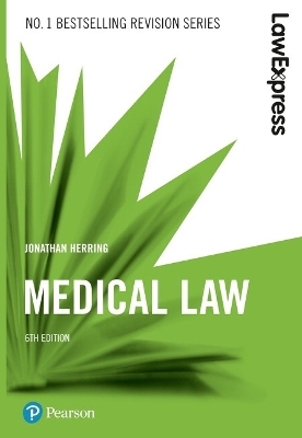 Law Express: Medical Law, 6th edition - Jonathan Herring