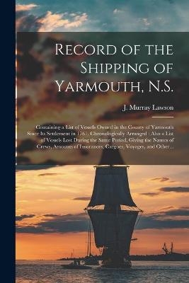 Record of the Shipping of Yarmouth, N.S. [microform] - 