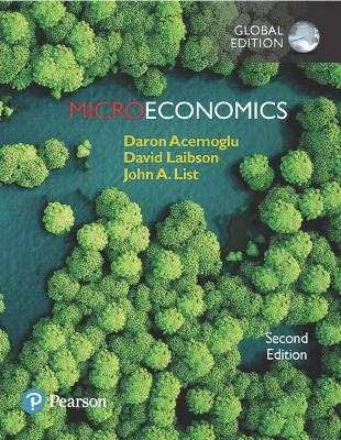 Microeconomics plus Pearson MyLab Economics with Pearson eText, Global Edition - Daron Acemoglu, David Laibson, John List