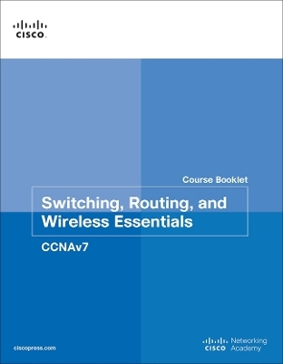 Switching, Routing, and Wireless Essentials Course Booklet (CCNAv7) -  Cisco Networking Academy, Allan Johnson